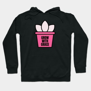 Grow with grace Hoodie